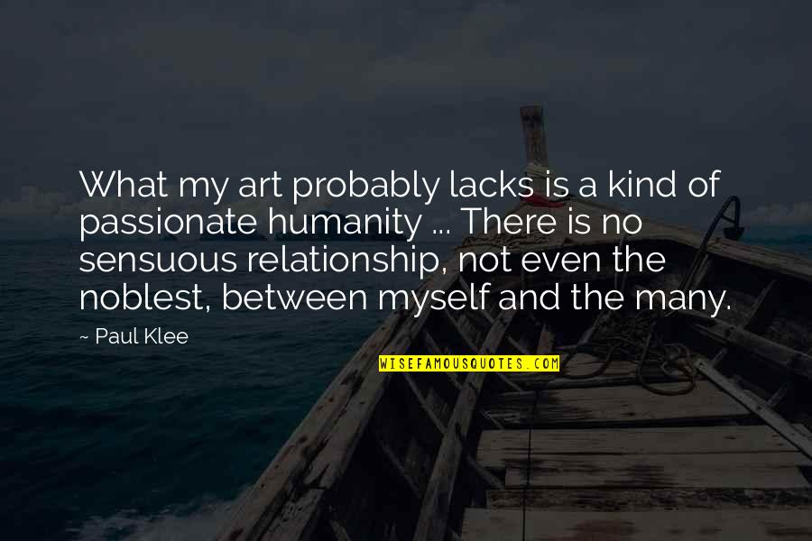 Art And Health Quotes By Paul Klee: What my art probably lacks is a kind