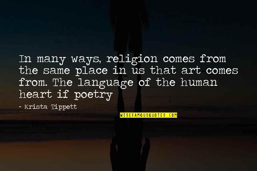 Art And Humanity Quotes By Krista Tippett: In many ways, religion comes from the same Art And Humanity Quotes By Krista Tippett: In many ways, religion comes from the same