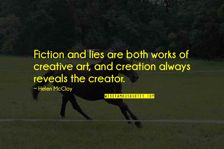 Art And Lies Quotes By Helen McCloy: Fiction and lies are both works of creative