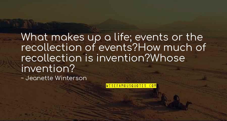 Art And Lies Quotes By Jeanette Winterson: What makes up a life; events or the