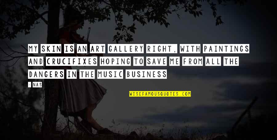 Art And Paintings Quotes By Nas: My skin is an art gallery right, with