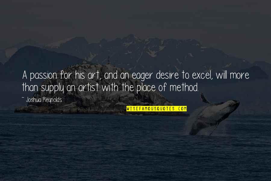 Art And Passion Quotes By Joshua Reynolds: A passion for his art, and an eager Art And Passion Quotes By Joshua Reynolds: A passion for his art, and an eager