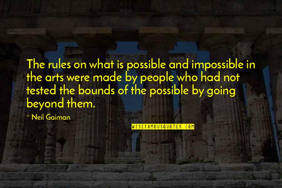 Art And People Quotes By Neil Gaiman: The rules on what is possible and impossible