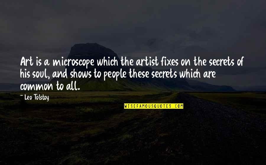 Art And Soul Quotes By Leo Tolstoy: Art is a microscope which the artist fixes Art And Soul Quotes By Leo Tolstoy: Art is a microscope which the artist fixes