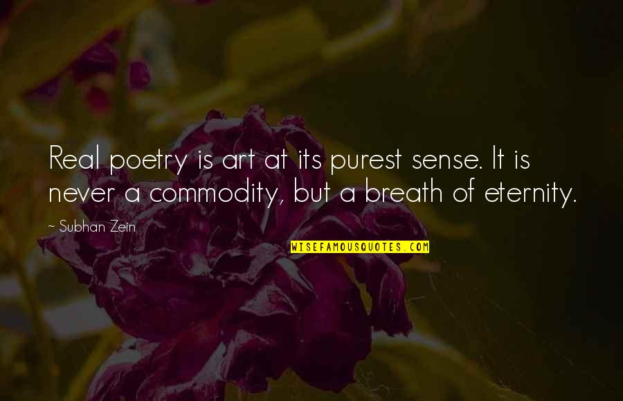 Art And Spirituality Quotes By Subhan Zein: Real poetry is art at its purest sense.