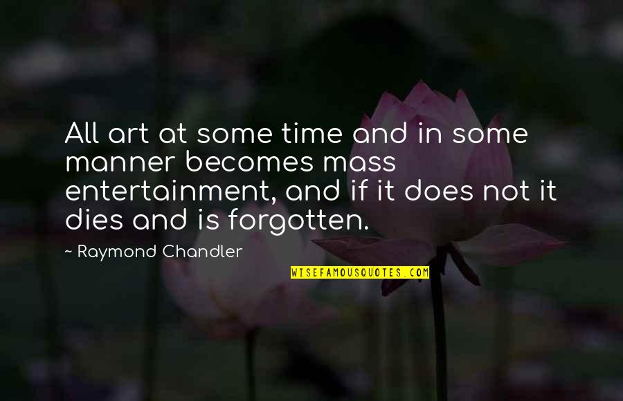 Art And Time Quotes By Raymond Chandler: All art at some time and in some