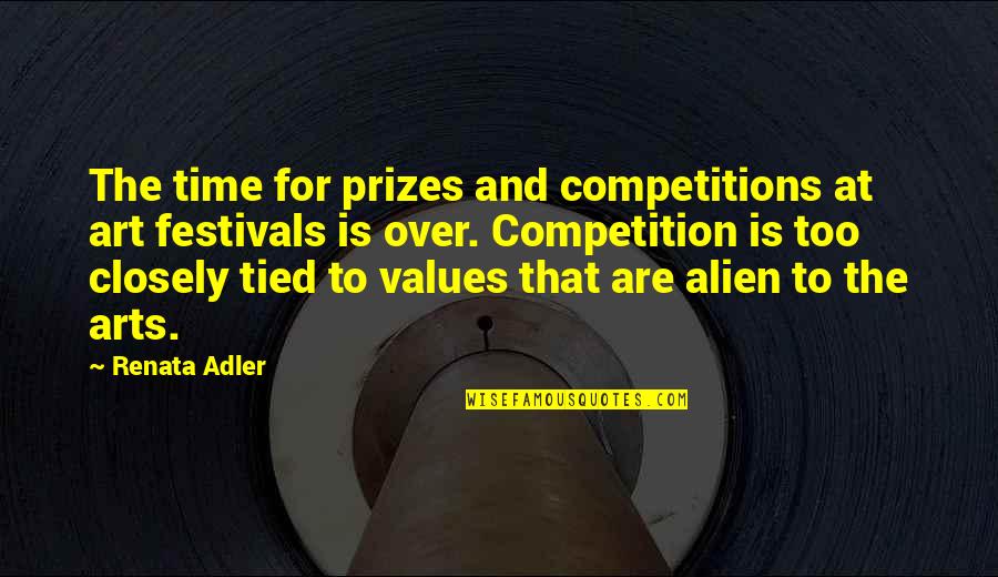 Art And Time Quotes By Renata Adler: The time for prizes and competitions at art