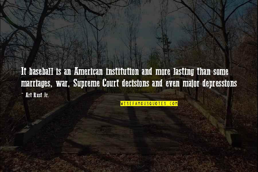 Art And War Quotes By Art Rust Jr.: It baseball is an American institution and more Art And War Quotes By Art Rust Jr.: It baseball is an American institution and more
