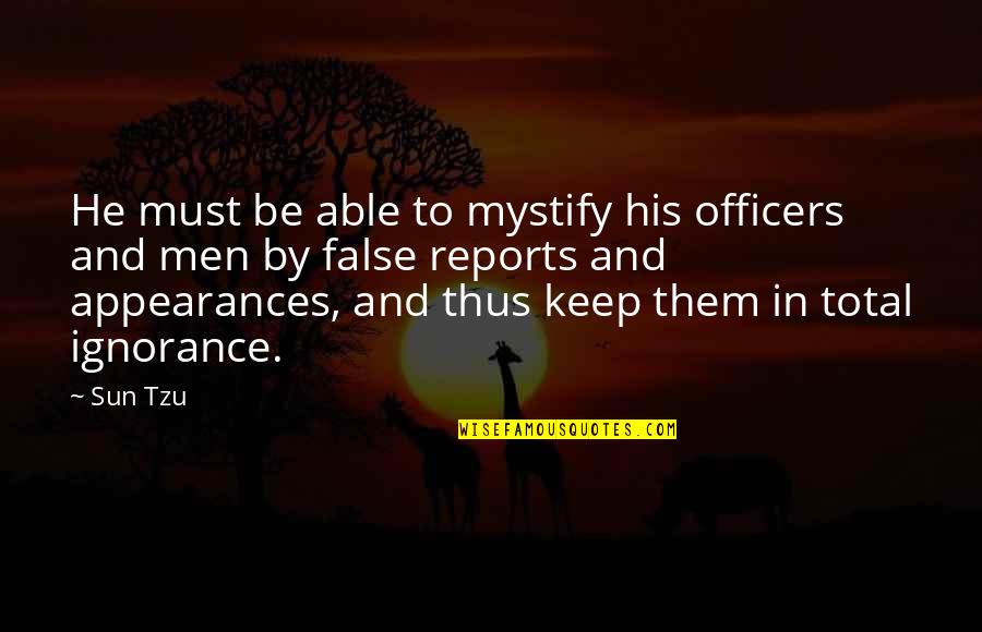 Art And War Quotes By Sun Tzu: He must be able to mystify his officers Art And War Quotes By Sun Tzu: He must be able to mystify his officers