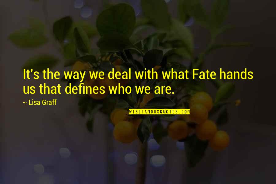 Art Briles Quotes By Lisa Graff: It's the way we deal with what Fate