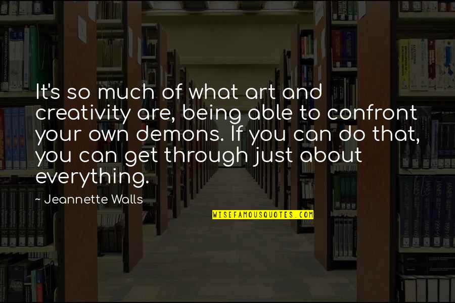 Art Creativity Quotes By Jeannette Walls: It's so much of what art and creativity