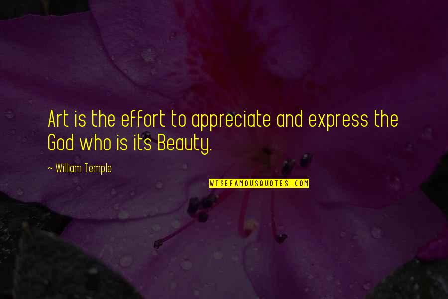 Art Creativity Quotes By William Temple: Art is the effort to appreciate and express