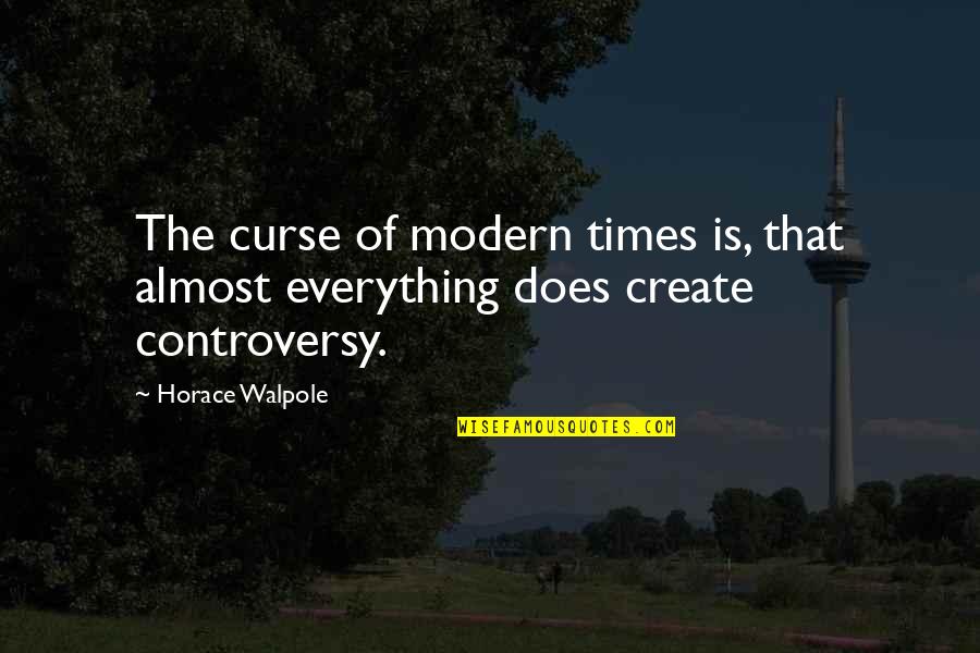 Art Da Vinci Quotes By Horace Walpole: The curse of modern times is, that almost