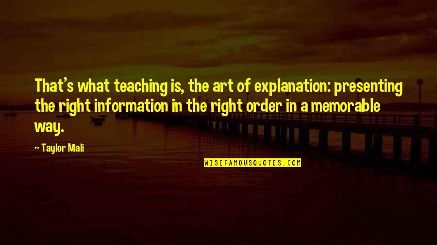 Art Education Quotes By Taylor Mali: That's what teaching is, the art of explanation: