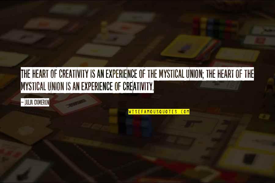 Art Experience Quotes By Julia Cameron: The heart of creativity is an experience of Art Experience Quotes By Julia Cameron: The heart of creativity is an experience of