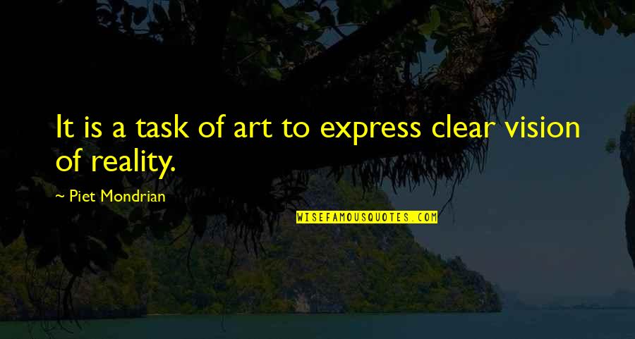 Art Express Quotes By Piet Mondrian: It is a task of art to express