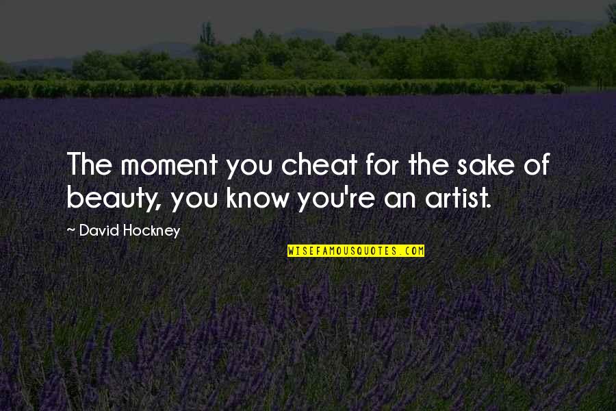 Art For Art S Sake Quotes By David Hockney: The moment you cheat for the sake of