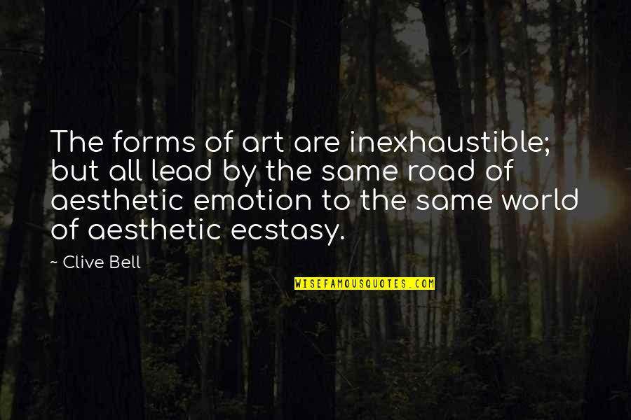 Art Forms Quotes By Clive Bell: The forms of art are inexhaustible; but all