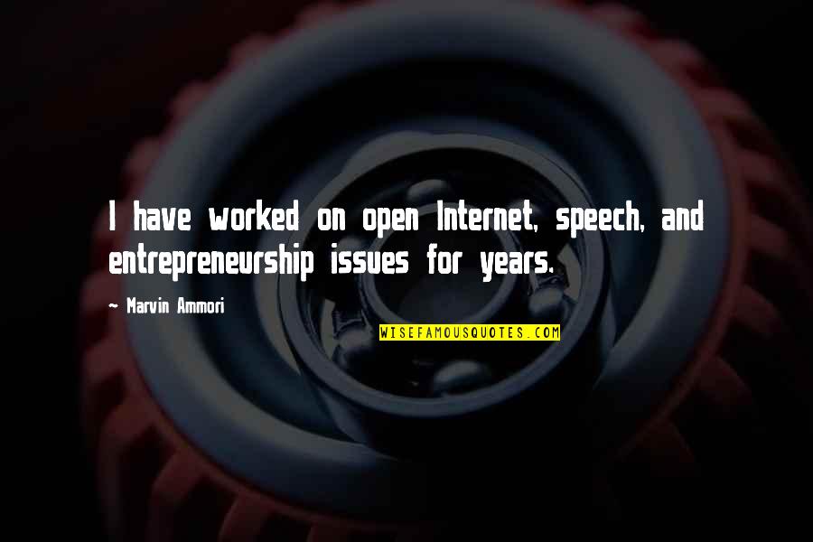 Art Forum Quotes By Marvin Ammori: I have worked on open Internet, speech, and