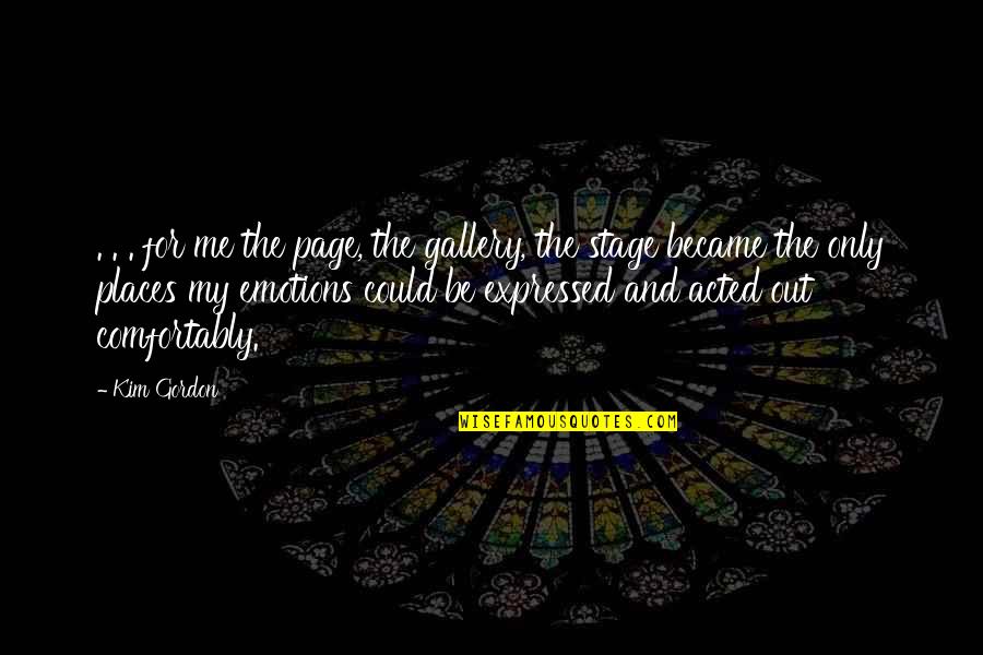 Art Gallery Quotes By Kim Gordon: . . . for me the page, the Art Gallery Quotes By Kim Gordon: . . . for me the page, the