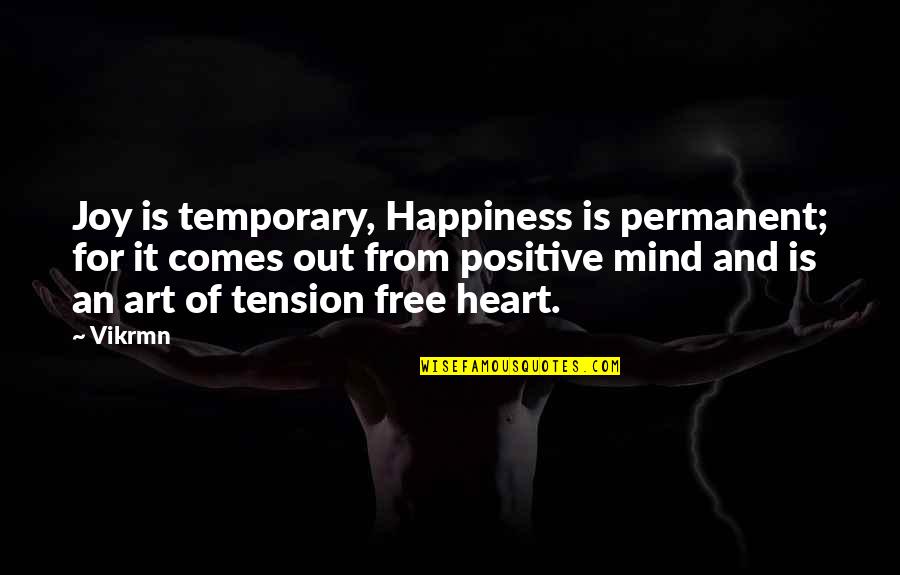 Art Happiness Quotes By Vikrmn: Joy is temporary, Happiness is permanent; for it