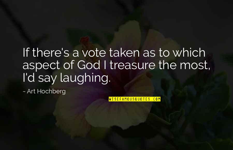 Art Humor Quotes By Art Hochberg: If there's a vote taken as to which Art Humor Quotes By Art Hochberg: If there's a vote taken as to which