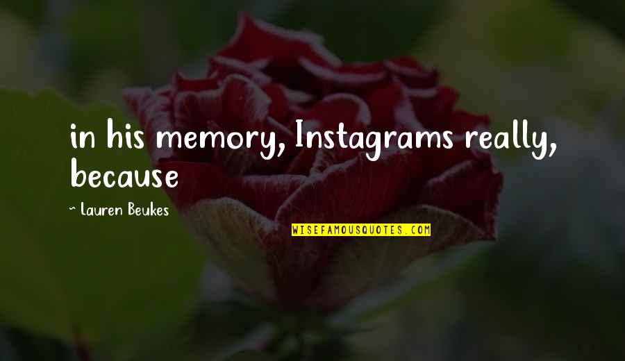 Art In Community Quotes By Lauren Beukes: in his memory, Instagrams really, because