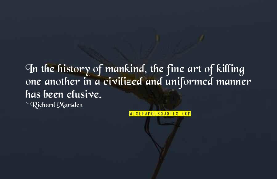 Art In History Quotes By Richard Marsden: In the history of mankind, the fine art