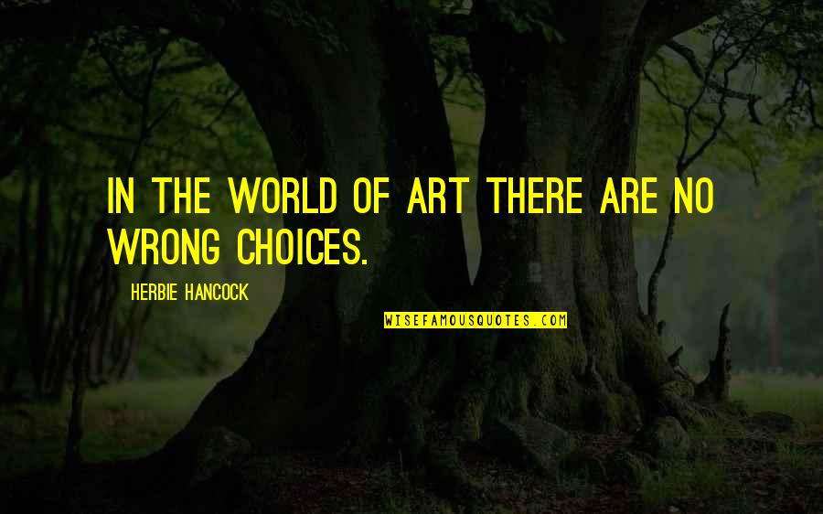 Art In Music Quotes By Herbie Hancock: In the world of Art there are no