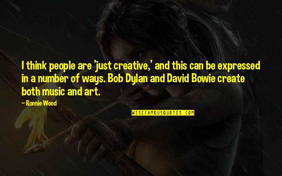 Art In Music Quotes By Ronnie Wood: I think people are 'just creative,' and this