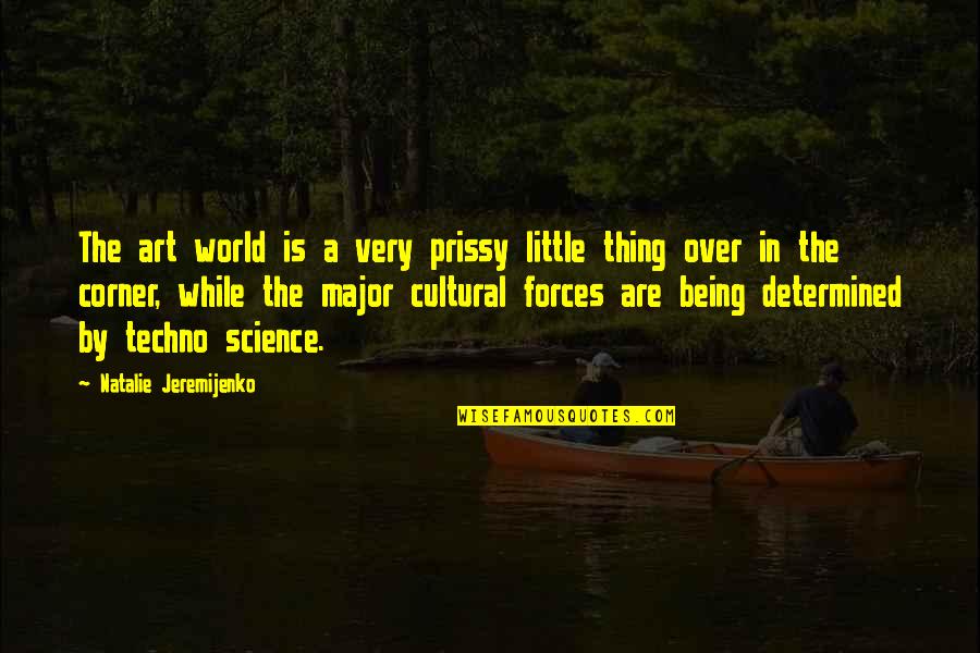 Art In Science Quotes By Natalie Jeremijenko: The art world is a very prissy little