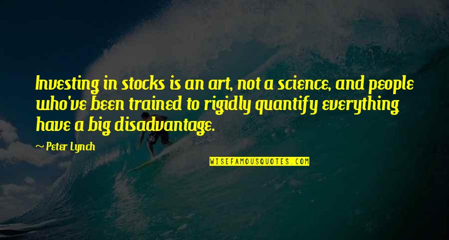 Art In Science Quotes By Peter Lynch: Investing in stocks is an art, not a