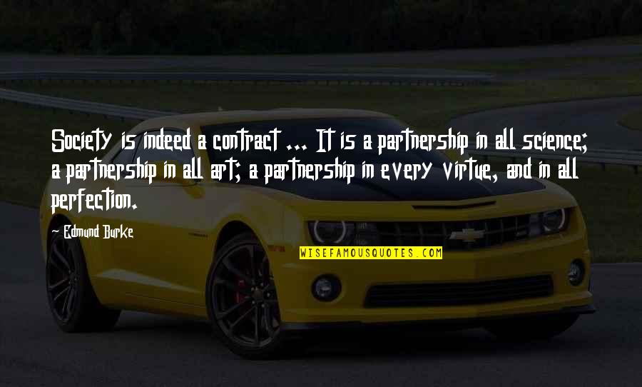 Art In Society Quotes By Edmund Burke: Society is indeed a contract ... It is