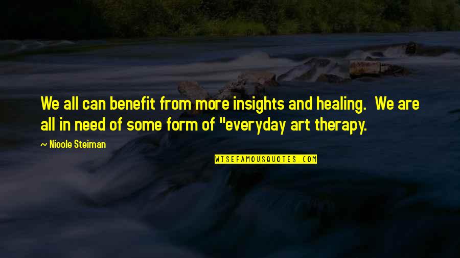 Art Is Therapy Quotes By Nicole Steiman: We all can benefit from more insights and