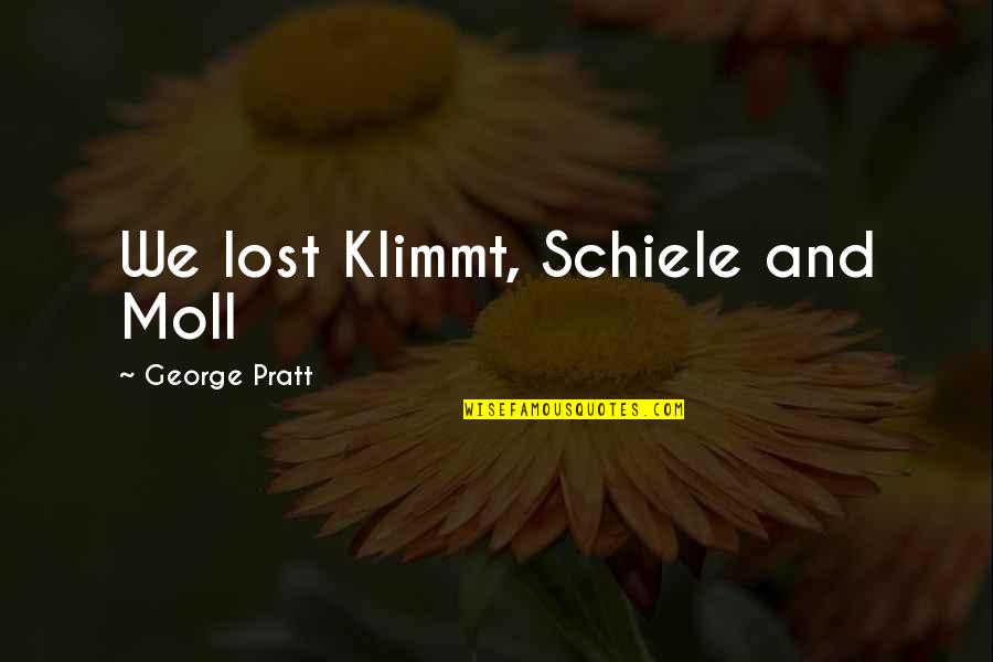 Art Lost Quotes By George Pratt: We lost Klimmt, Schiele and Moll