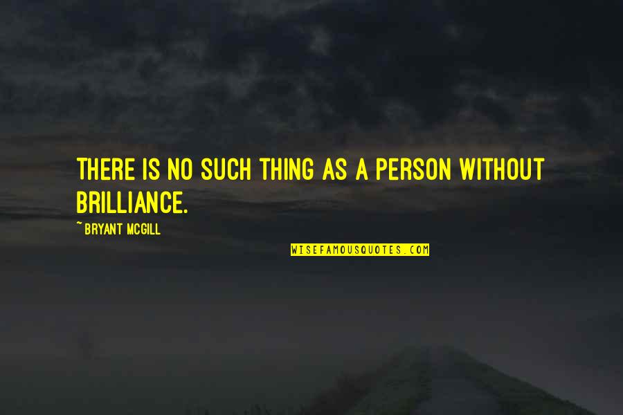 Art Makes Sense Quotes By Bryant McGill: There is no such thing as a person