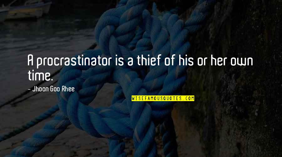 Art Motivational Quotes By Jhoon Goo Rhee: A procrastinator is a thief of his or