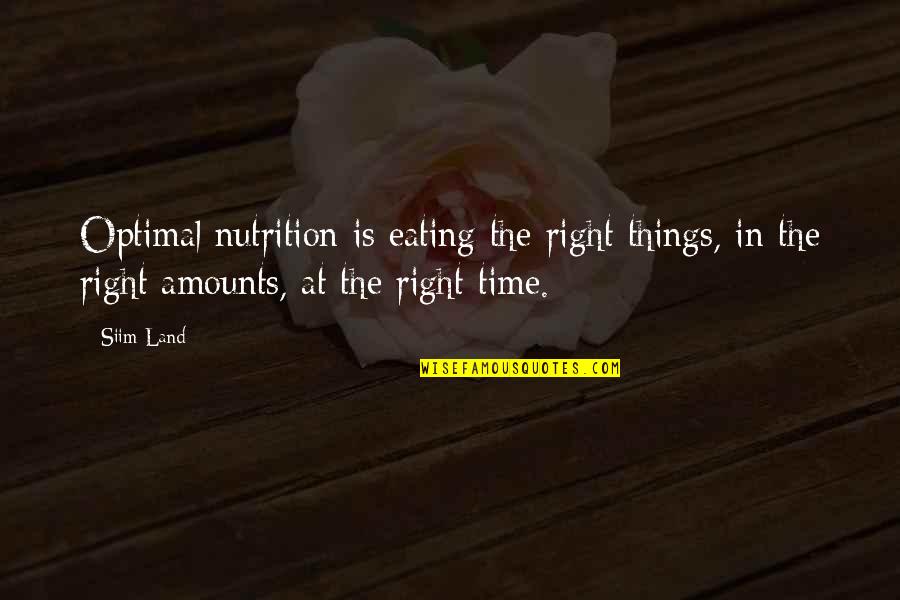 Art Of Making Friends Quotes By Siim Land: Optimal nutrition is eating the right things, in
