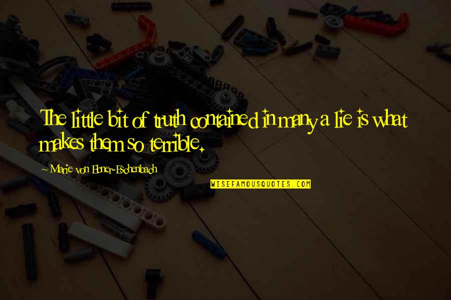 Art Of Persuasion Quotes By Marie Von Ebner-Eschenbach: The little bit of truth contained in many Art Of Persuasion Quotes By Marie Von Ebner-Eschenbach: The little bit of truth contained in many