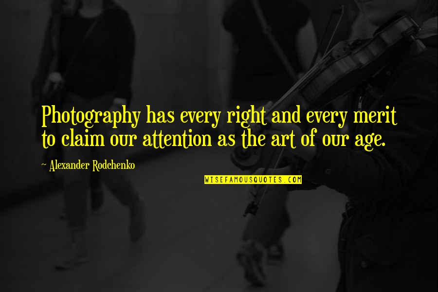Art Of Photography Quotes By Alexander Rodchenko: Photography has every right and every merit to