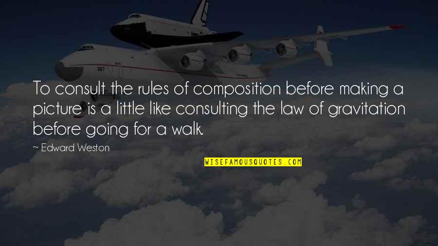 Art Of Photography Quotes By Edward Weston: To consult the rules of composition before making