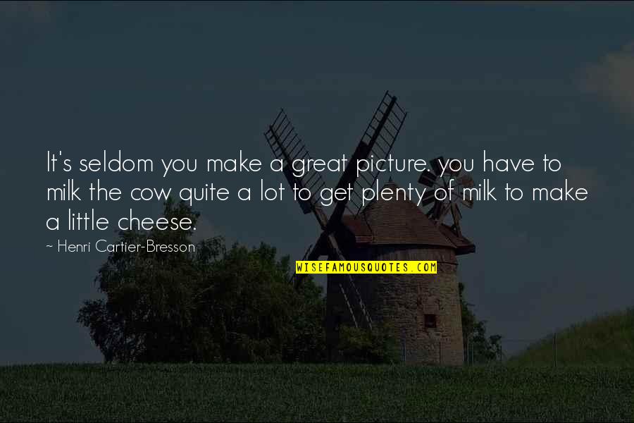 Art Of Photography Quotes By Henri Cartier-Bresson: It's seldom you make a great picture. you