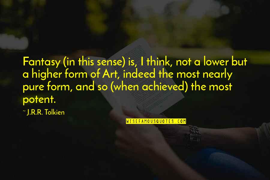 Art Of Thinking Quotes By J.R.R. Tolkien: Fantasy (in this sense) is, I think, not Art Of Thinking Quotes By J.R.R. Tolkien: Fantasy (in this sense) is, I think, not