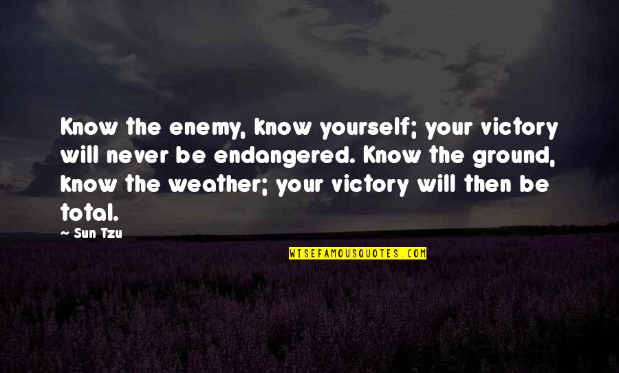 Art Of War Know Yourself Quotes By Sun Tzu: Know the enemy, know yourself; your victory will