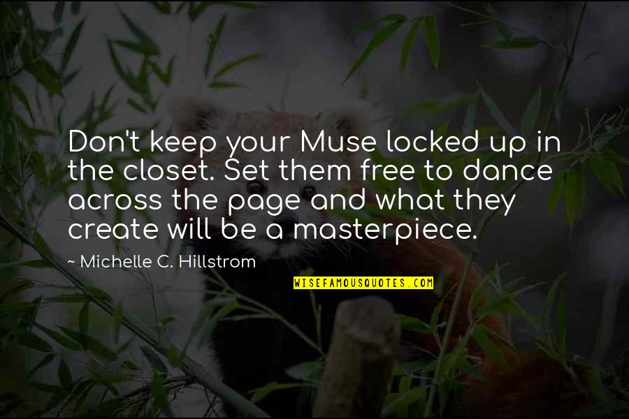 Art Page Quotes By Michelle C. Hillstrom: Don't keep your Muse locked up in the