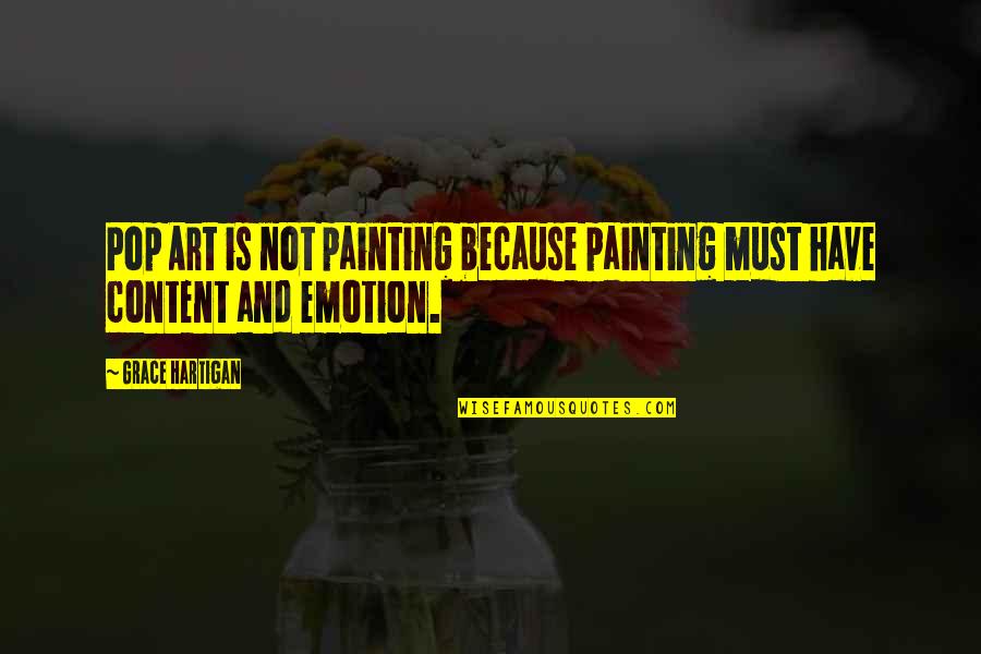 Art Painting Quotes By Grace Hartigan: Pop Art is not painting because painting must