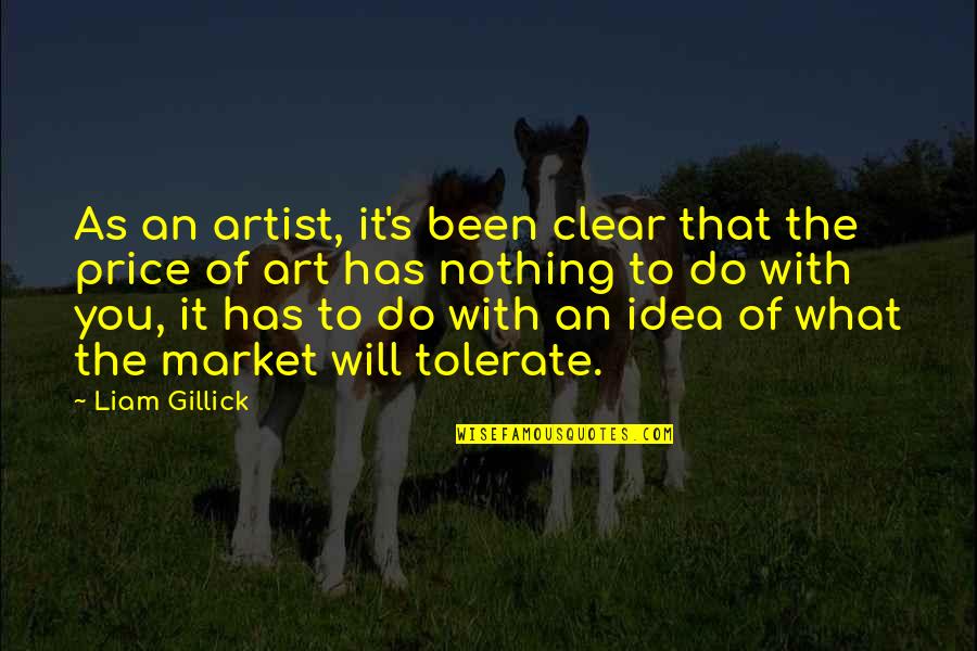 Art Price Quotes By Liam Gillick: As an artist, it's been clear that the