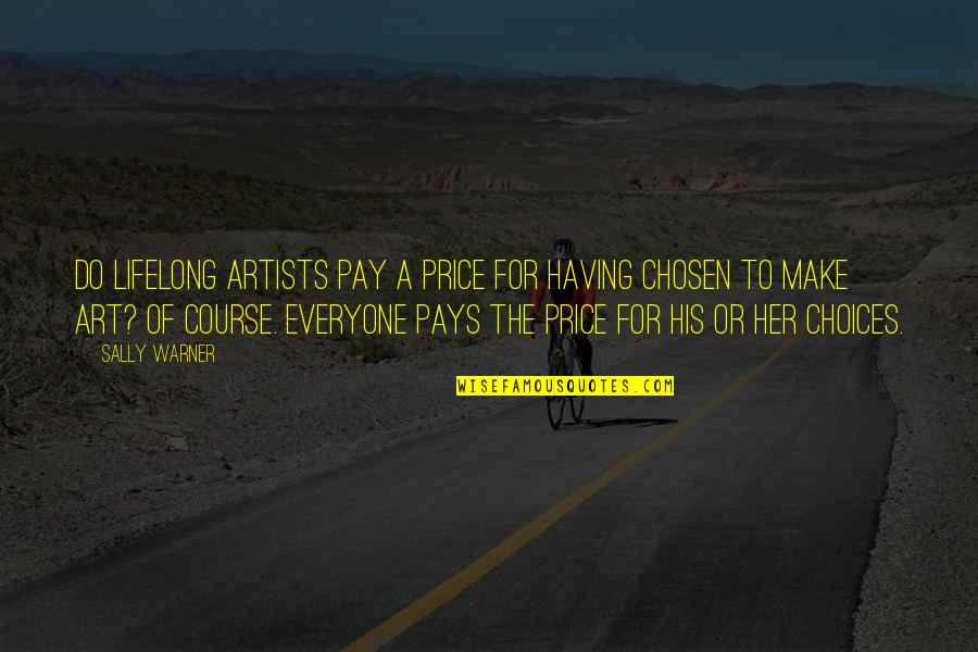 Art Price Quotes By Sally Warner: Do lifelong artists pay a price for having