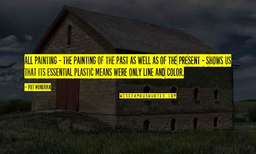 Art Shows Quotes By Piet Mondrian: All painting - the painting of the past