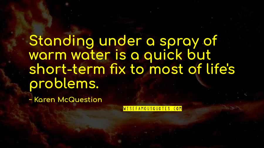 Art Suffering Music Poetry Quotes By Karen McQuestion: Standing under a spray of warm water is